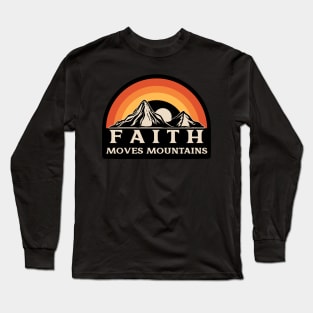 Faith Moves Mountains Long Sleeve T-Shirt